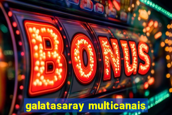 galatasaray multicanais